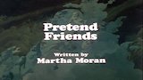 Pretend Friends