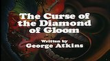 The Curse Of The Diamond Of Gloom