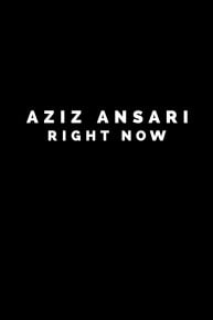 Aziz Ansari: Right Now