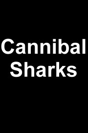 Cannibal Sharks
