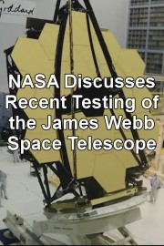 NASA Discusses Recent Testing of the James Webb Space Telescope