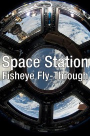 Space Station Fisheye Fly-Through
