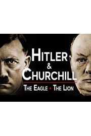 Hitler and Churchill: The Eagle and the Lion