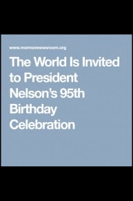 President Nelson's 95th Birthday Celebration