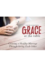 Grace At the Table Teaching Series with Thomas Gardner