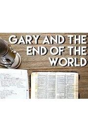 Gary & The End of The World