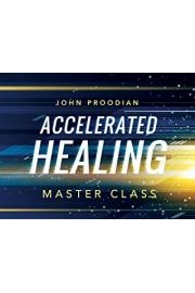 Accelerated Healing Master Class with John Proodian