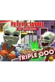 Triple Goo - Petey & Jaydee Go Exploring