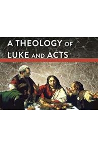 A Theology of Luke and Acts