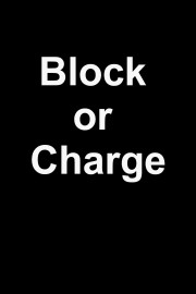 Block or Charge