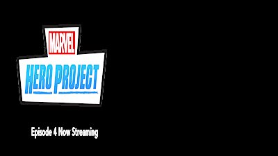 Marvel's Hero Project Season 1 Episode 4