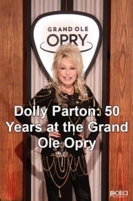 Dolly Parton: 50 Years at the Grand Ole Opry