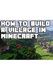 How to Build a Village in Minecraft