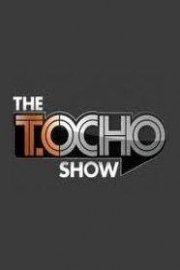 The T.Ocho Show