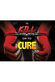 To Kill or To Cure