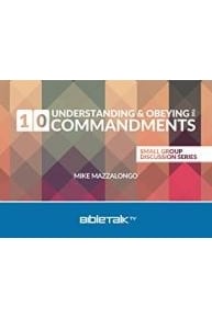 Understanding and Obeying the 10 Commandments