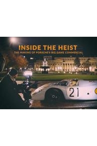 Inside The Heist: The Making of Porscheâ€™s Big Game Commercial