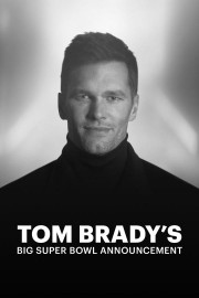 Tom Brady's Big Super Bowl Announcement
