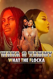 Waka & Tammy: What the Flocka