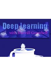 Deep Learning With Merrill Grambell