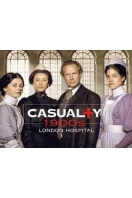 Casualty 1900s: London Hospital