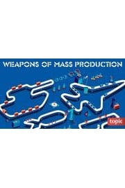 Weapons of Mass Production