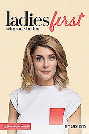 Ladies First with Grace Helbig