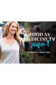 Food as Medicine TV with Christa Orecchio