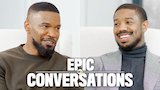 Michael B. Jordan and Jamie Foxx Have an Epic Conversation