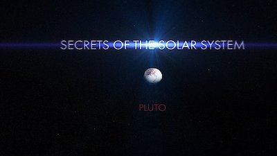 Secrets of the Solar System Season 1 Episode 7
