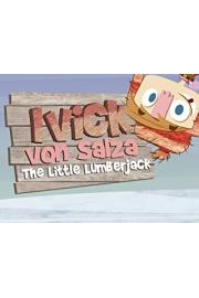 Ivick Von Salza: The Little Lumberjack