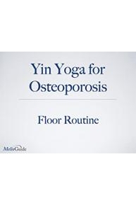Yin Yoga for Osteoporosis and Osteopenia