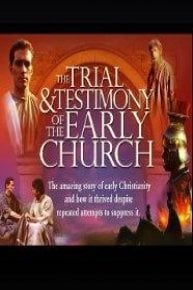 The Trial and Testimony of the Early Church