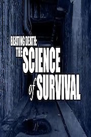 Beating Death: The Science of Survival