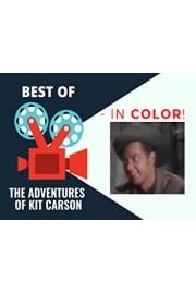 Best of The Adventures of Kit Carson - In Color!