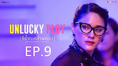 Unlucky Ploy Season 1 Episode 9