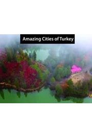 Amazing Cities of Turkey