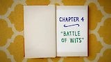 Chapter Four: Battle Of The Wits