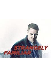 Strangely Familiar
