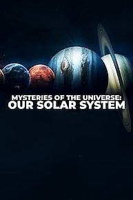 Mysteries of the Universe: Our Solar System