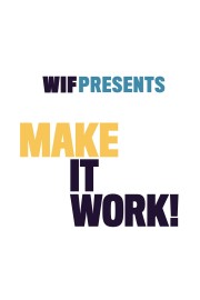 Women in Film Presents: Make It Work!