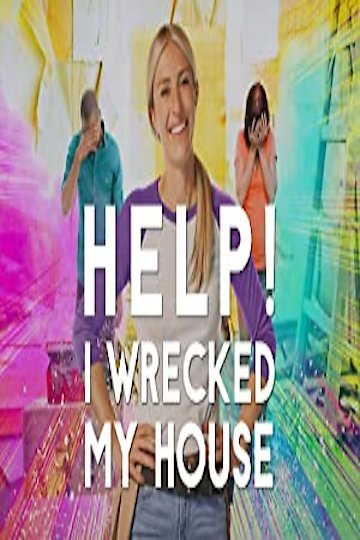 Watch Help I Wrecked My House Streaming Online Yidio   Poster 360x540 