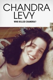 Chandra Levy: Who Killed Chandra Levy?