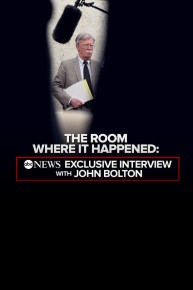 The Room Where It Happened: ABC News Exclusive Interview With John Bolton