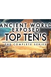 Ancient World Exposed Top Ten's - The Complete Series