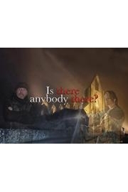 Is there anybody there?