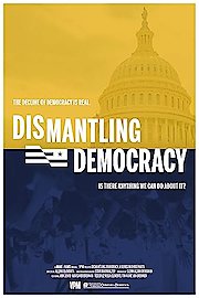 Dismantling Democracy