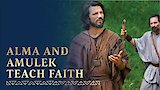 Alma and Amulek Teach about Faith in Jesus Christ