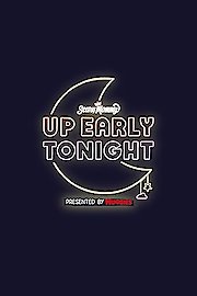Up Early Tonight