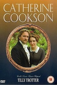 Catherine Cookson's Tilly Trotter